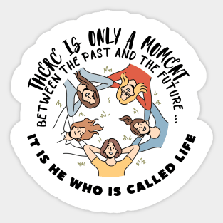 Lightheartedness Life is a moment Sticker